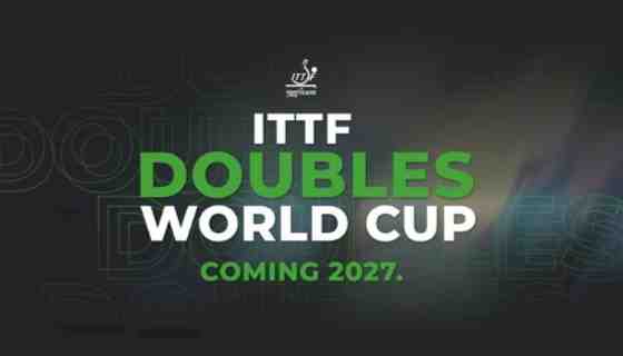 ITTF Announces Doubles World Cup, Completing the World Cup Stage