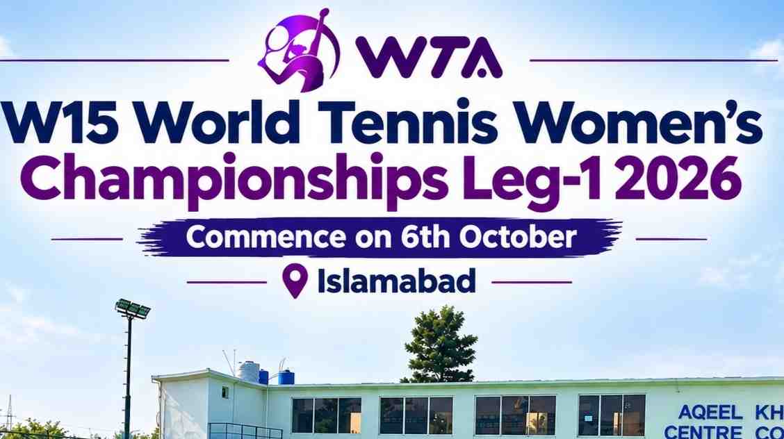 W15 Islamabad-World Tennis Women’s Championship to start on October 6